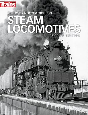Guide to North American Steam Locomotives, Second Edition - George Drury