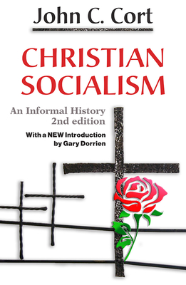 Christian Socialism: An Informal History - John C. Cort