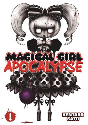 Magical Girl Apocalypse Vol. 1 - Kentaro Sato