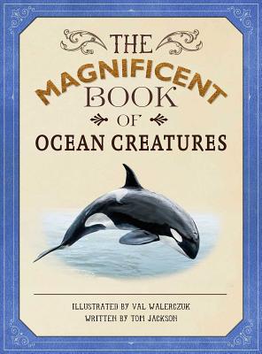 The Magnificent Book of Ocean Creatures - Tom Jackson