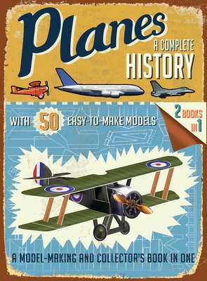 Planes: A Complete History - R. G. Grant