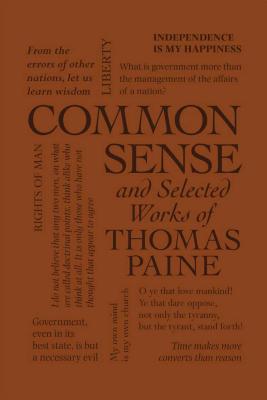 Common Sense and Selected Works of Thomas Paine - Thomas Paine