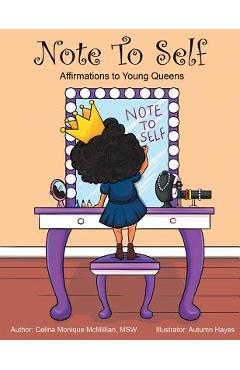 Coperta cărții 'Note to Self: Affirmations to Young Queens - Celina Monique Mcmillian'