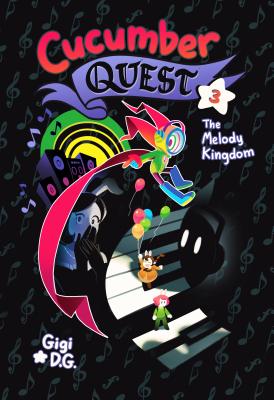 Cucumber Quest: The Melody Kingdom - Gigi D. G.