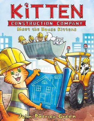 Kitten Construction Company: Meet the House Kittens - John Patrick Green