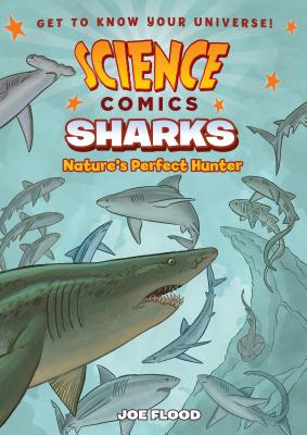 Science Comics: Sharks: Nature's Perfect Hunter - Joe Flood