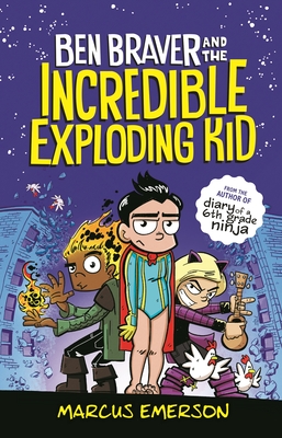 Ben Braver and the Incredible Exploding Kid - Marcus Emerson