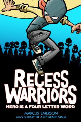 Recess Warriors: Hero Is a Four-Letter Word - Marcus Emerson