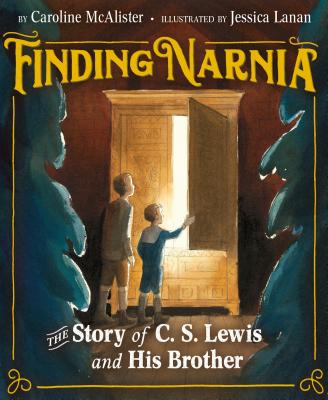 Finding Narnia: The Story of C. S. Lewis and His Brother - Caroline Mcalister