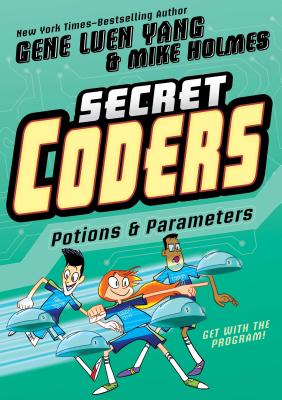 Secret Coders: Potions & Parameters - Gene Luen Yang