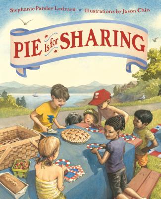 Pie Is for Sharing - Stephanie Parsley Ledyard
