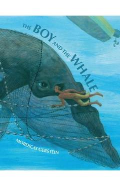 Poza produsului The Boy and the Whale - Mordicai Gerstein