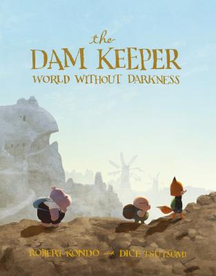 The Dam Keeper, Book 2: World Without Darkness - Robert Kondo