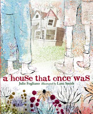 A House That Once Was - Julie Fogliano