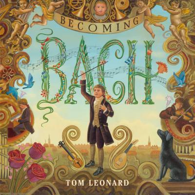 Becoming Bach - Tom Leonard