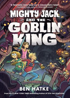 Mighty Jack and the Goblin King - Ben Hatke