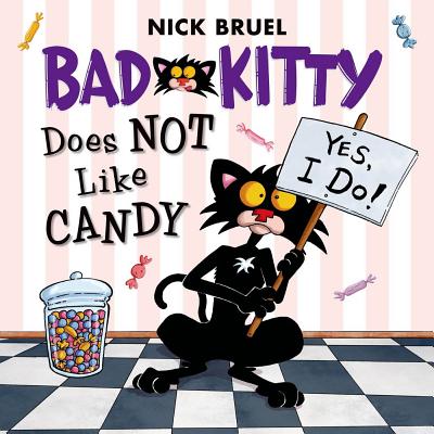 Bad Kitty Does Not Like Candy - Nick Bruel