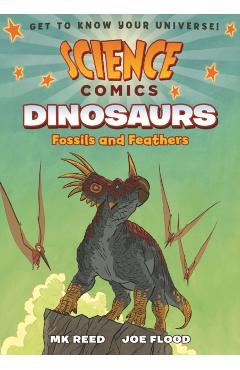 Science Comics: Dinosaurs: Fossils and Feathers - Mk Reed