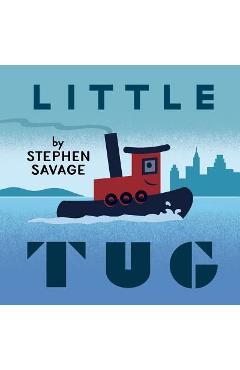 Coperta cărții 'Little Tug - Stephen Savage'