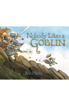 Nobody Likes a Goblin - Ben Hatke