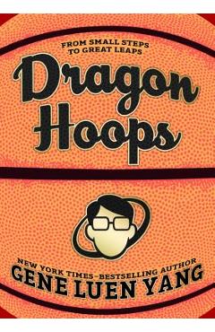 Poza produsului Dragon Hoops - Gene Luen Yang