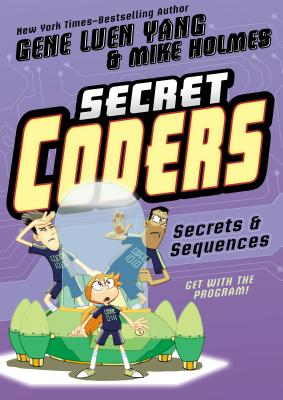 Secret Coders: Secrets & Sequences - Gene Luen Yang