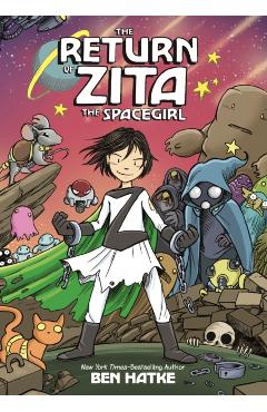 The Return of Zita the Spacegirl - Ben Hatke