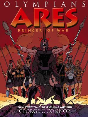 Olympians: Ares: Bringer of War - George O'connor