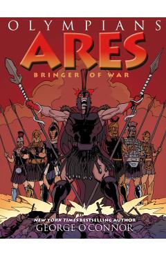 Olympians: Ares: Bringer of War - George O'connor