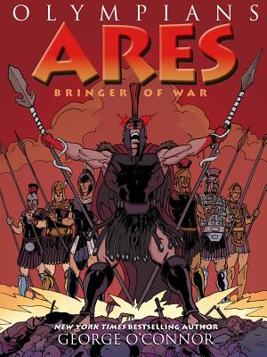Olympians: Ares: Bringer of War - George O'connor