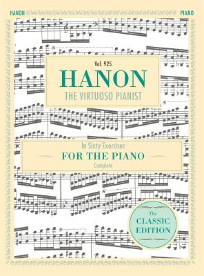 Hanon: The Virtuoso Pianist in Sixty Exercises, Complete (Schirmer's Library of Musical Classics, Vol. 925) - C. L. Hanon