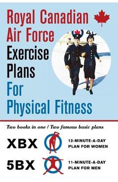 Poza produsului Royal Canadian Air Force Exercise Plans for Physical Fitness: Two Books in One / Two Famous Basic Plans (The XBX Plan for Women, the 5BX Plan for Men) - Royal Canadian Air Force