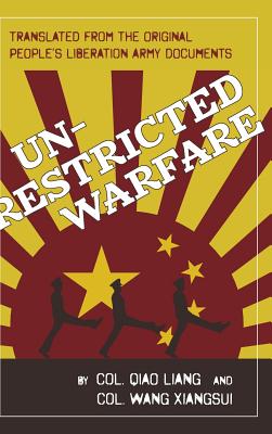 Unrestricted Warfare: China's Master Plan to Destroy America - Qiao Liang