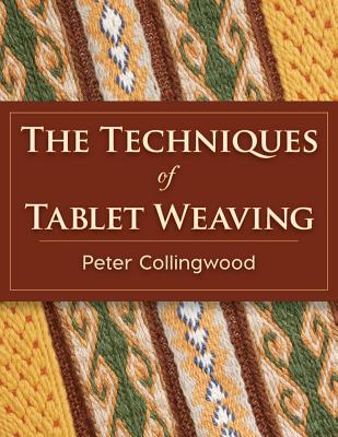 The Techniques of Tablet Weaving - Peter Collingwood