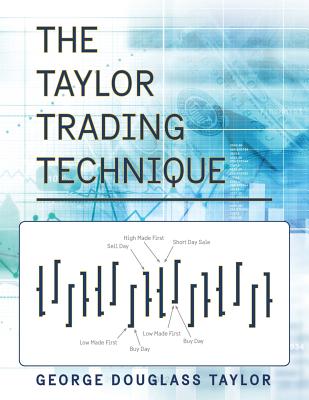 The Taylor Trading Technique - George Douglas Taylor