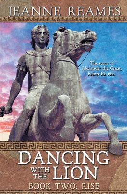 Dancing with the Lion: Rise - Jeanne Reames