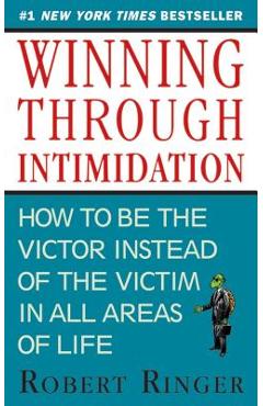 Poza produsului Winning Through Intimidation: How to Be the Victor, Not the Victim, in Business and in Life - Robert Ringer