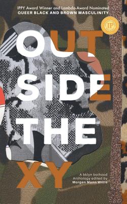 Outside the XY: Black and Brown Queer Masculinity - Morgan Mann Willis