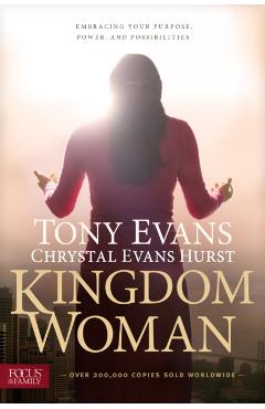 Kingdom Woman: Embracing Your Purpose, Power, and Possibilities - Tony Evans