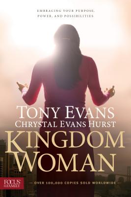 Kingdom Woman: Embracing Your Purpose, Power, and Possibilities - Tony Evans