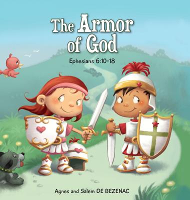 The Armor of God: Ephesians 6:10-18 - Agnes De Bezenac