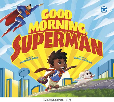 Good Morning, Superman! - Michael Dahl