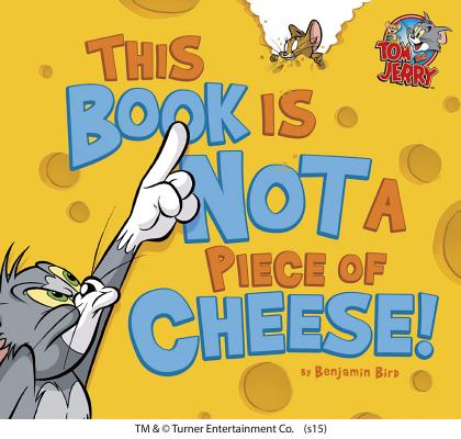 This Book Is Not a Piece of Cheese! - Benjamin Bird