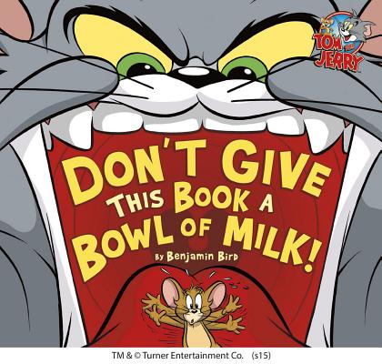Don't Give This Book a Bowl of Milk! - Benjamin Bird