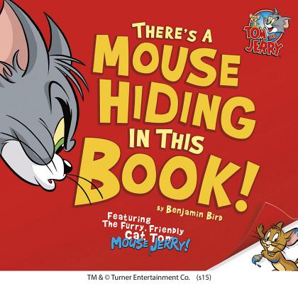 There's a Mouse Hiding in This Book! - Benjamin Bird