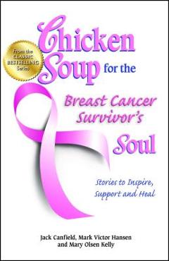 Coperta cărții 'Chicken Soup for the Breast Cancer Survivor's Soul: Stories to Inspire, Support and Heal - Jack Canfield'