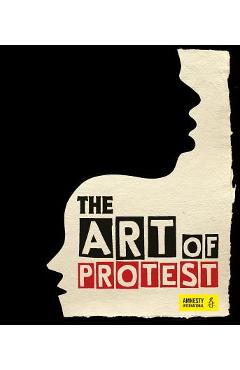 Poza produsului The Art of Protest: A Visual History of Dissent and Resistance - Jo Rippon