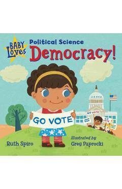 Baby Loves Political Science: Democracy! - Ruth Spiro