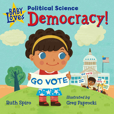 Baby Loves Political Science: Democracy! - Ruth Spiro