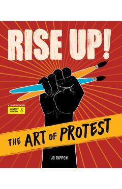 Coperta cărții 'Rise Up! the Art of Protest - Jo Rippon'